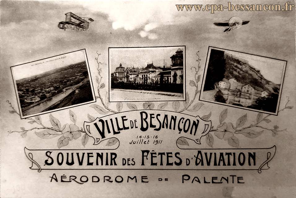 VILLE DE BESANÇON - 14-15-16 Juillet 1911 - SOUVENIR DES FÊTES D AVIATION - AÉRODROME DE PALENTE